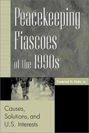 Peacekeeping Fiascoes of the 1990s by Frederick H. Fleitz