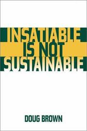 Cover of: Insatiable Is Not Sustainable by Doug Brown