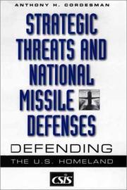 Cover of: Strategic Threats and National Missile Defenses: Defending the U.S. Homeland (CSIS)