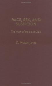 Cover of: Race, Sex, and Suspicion: The Myth of the Black Male