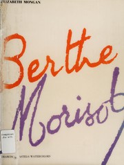 Cover of: Berthe Morisot: Drawings/Pastels/Watercolors: [exhibition catalogue]