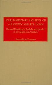 Cover of: Parliamentary Politics of a County and Its Town: General Elections in Suffolk and Ipswich in the Eighteenth Century