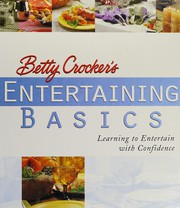 Cover of: Betty Crocker's entertaining basics: learning to entertain with confidence