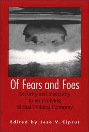 Cover of: Of Fears and Foes: Security and Insecurity in an Evolving Global Political Economy