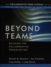 Cover of: Beyond teams: building the collaborative organization