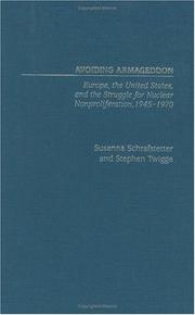 Cover of: Avoiding Armageddon: Europe, the United States, and the Struggle for Nuclear Non-Proliferation, 1945-1970