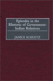 Cover of: Episodes in the Rhetoric of Government-Indian Relations