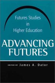 Cover of: Advancing futures: futures studies in higher education