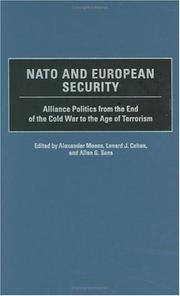 Cover of: NATO and European security: alliance politics from the end of the Cold War to the age of terrorism