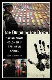 Cover of: The Bullet or the Bribe: Taking Down Colombia's Cali Drug Cartel