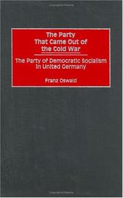 Cover of: The Party That Came Out of the Cold War: The Party of Democratic Socialism in United Germany