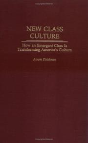 Cover of: New Class Culture: How an Emergent Class Is Transforming America's Culture