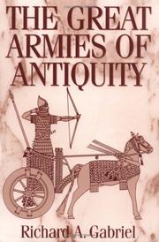 Cover of: The Great Armies of Antiquity: by Richard A. Gabriel