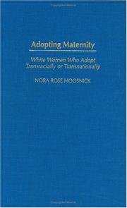 Cover of: Adopting Maternity: White Women Who Adopt Transracially or Transnationally