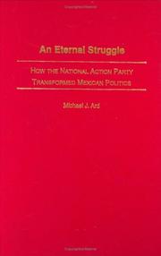 Cover of: An Eternal Struggle: How the National Action Party Transformed Mexican Politics