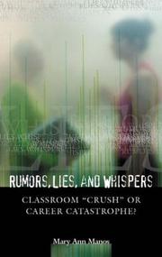 Cover of: Rumors, Lies, and Whispers: Classroom "Crush" or Career Catastrophe?