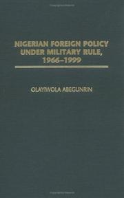 Cover of: Nigerian foreign policy under military rule, 1966-1999 by Olayiwola Abegunrin