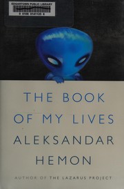 Cover of: The book of my lives by Aleksandar Hemon