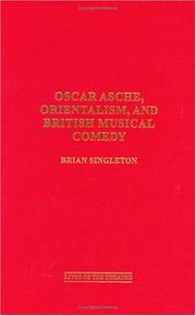 Cover of: Oscar Asche, Orientalism, and British Musical Comedy (Contributions in Drama and Theatre Studies) by Brian Singleton