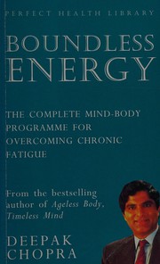Cover of: Boundless energy: the complete mind-body programme for overcoming chronic fatigue