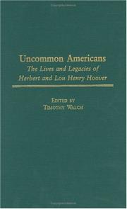 Cover of: Uncommon Americans: the lives and legacies of Herbert and Lou Henry Hoover