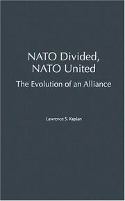 Cover of: NATO Divided, NATO United by Lawrence S. Kaplan