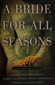 Cover of: Bride for All Seasons by Margaret Brownley, Robin Lee Hatcher, Mary Connealy, Debra Clopton
