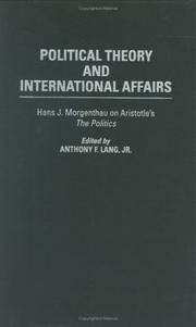 Cover of: Political Theory and International Affairs: Hans J. Morgenthau on Aristotle's The Politics (Humanistic Perspectives on International Relations)
