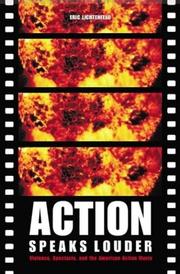 Cover of: Action speaks louder: violence, spectacle, and the American action movie