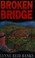 Cover of: Broken bridge