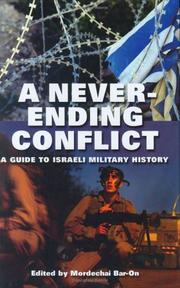 Cover of: A Never-ending Conflict: A Guide to Israeli Military History (Praeger Series on Jewish and Israeli Studies)