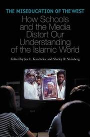 Cover of: The Miseducation of the West: How Schools and the Media Distort Our Understanding of the Islamic World (Reverberations: Cultural Studies and Education)