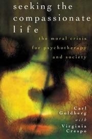 Cover of: Seeking the Compassionate Life by Carl Goldberg, Virginia Crespo