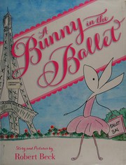 A bunny in the ballet by Robert Beck