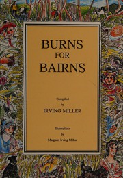Cover of: Burns for bairns, and lads an' lassies an' a': a selection of poems suitable for bairns, lads and lassies