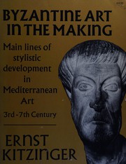 Cover of: Byzantine art in the making: main lines of stylistic development in Mediterranean art, 3rd-7th century