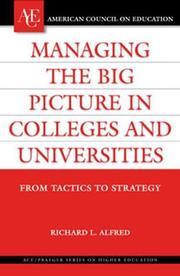 Cover of: Managing the big picture in colleges and universities by Richard L. Alfred