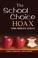 Cover of: The School Choice Hoax