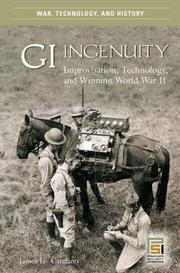 Cover of: GI Ingenuity: Improvisation, Technology, and Winning World War II (War, Technology, and History)
