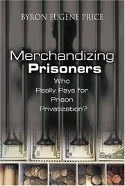 Cover of: Merchandizing prisoners: who really pays for prison privatization?