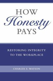 Cover of: How Honesty Pays: Restoring Integrity to the Workplace