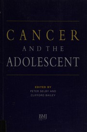 Cover of: Cancer and the adolescent by Peter Selby and Clifford Bailey.