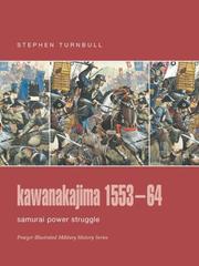 Cover of: Kawanakajima 1553-64: Samurai Power Struggle (Praeger Illustrated Military History)