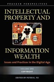 Cover of: Intellectual Property and Information Wealth [Four Volumes]: Issues and Practices in the Digital Age