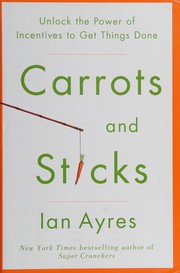 Cover of: Carrots and sticks by Ian Ayres