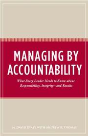 Cover of: Managing by Accountability: What Every Leader Needs to Know about Responsibility, Integrity--and Results