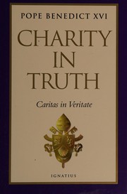 Cover of: Charity in Truth by Pope (2005- : Benedict XVI) Staff Catholic Church, Pope Emeritus Benedict