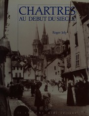 Cover of: Chartres au début du siècle by Roger Joly