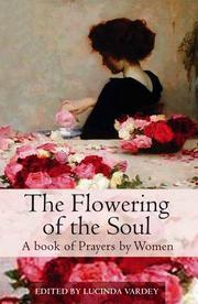 Cover of: Flowering of the Soul by Lucinda Vardey