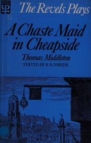 Cover of: A chaste maid in Cheapside.